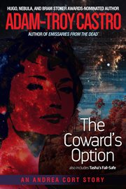 The Coward's Option : also includes Tasha's Fail-Safe. Andrea Cort cover image