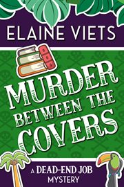 Murder Between the Covers : Dead-End Job Mystery cover image