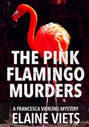 The Pink Flamingo Murders : Francesca Vierling Mystery cover image