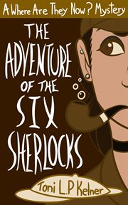 The adventure of the six sherlocks. A Where Are They Now? Short Story cover image