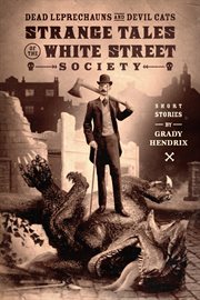 Dead leprechauns & devil cats. Strange Tales of the White Street Society cover image