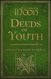 Deeds of Youth : Paksenarrion World Chronicles II cover image