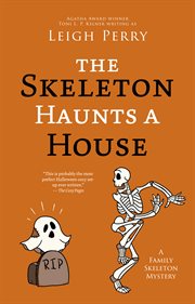 The Skeleton Haunts a House : Family Skeleton cover image