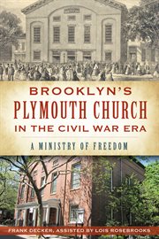 Brooklyn's Plymouth Church in the Civil War era a ministry of freedom cover image