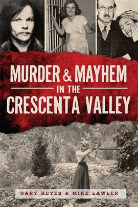 Cover image for Murder & Mayhem In The Crescenta Valley