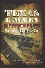 Texas lawmen, 1900-1940: more of the good and the bad cover image