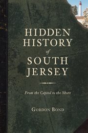 North Jersey legacies hidden history from the Gateway to the Skylands cover image