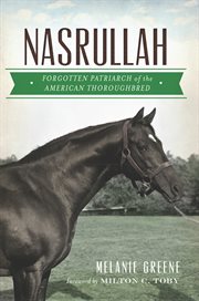 Nasrullah forgotten patriarch of the American thoroughbred cover image