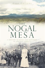 The Nogal Mesa a history of kivas and ranchers in Lincoln County cover image