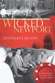 Wicked Newport Kentucky's sin city cover image