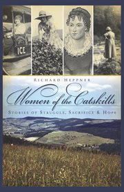 Women of the Catskills stories of struggle, sacrifice, and hope cover image