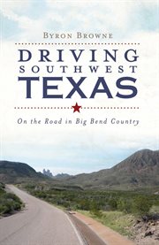 Driving southwest Texas on the road in Big Bend country cover image