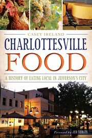 Charlottesville food a history of eating local in Jefferson's city cover image