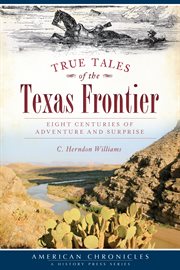 True tales of the texas frontier cover image