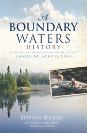 A Boundary Waters history canoeing across time cover image