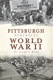 Pittsburgh remembers World War II cover image