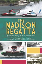 The Madison regatta hydroplane racing in small-town Indiana cover image