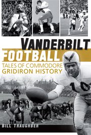 Vanderbilt football tales of Commodore gridiron history cover image