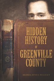 Hidden history of Greenville County cover image