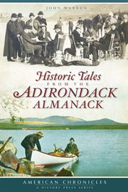 Historic tales from the Adirondack almanack cover image