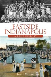Eastside Indianapolis a brief history cover image