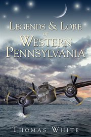 Legends & lore of western Pennsylvania cover image