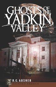 Ghosts of the Yadkin Valley cover image