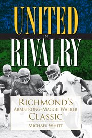 United in rivalry Richmond's Armstrong-Maggie Walker Classic cover image