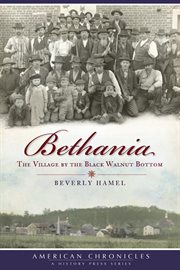 Bethania the village by the Black Walnut Bottom cover image