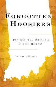 Forgotten Hoosiers profiles from Indiana's hidden history cover image