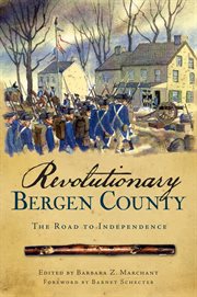 Revolutionary Bergen County the road to independence cover image