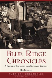 Blue Ridge chronicles a decade of dispatches from southwest Virginia cover image