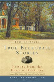 True Bluegrass stories history from the heart of Kentucky cover image