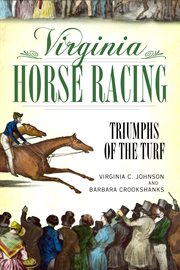 Virginia horse racing triumphs of the turf cover image