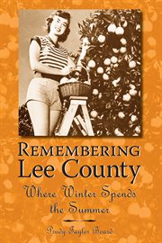 Remembering Lee County, Florida where winter spends the summer cover image