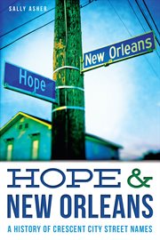 Hope & New Orleans a history of Crescent City street names cover image
