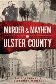 Murder & mayhem in ulster county cover image