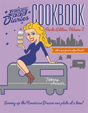 Trailer food diaries cookbook: austin edition, volume 3 cover image