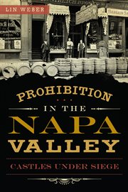Prohibition in the Napa Valley castles under siege cover image