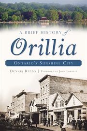 A brief history of Orillia Ontario's Sunshine City cover image