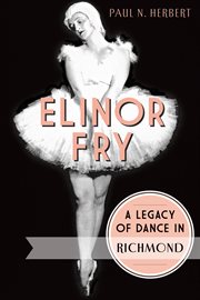 Elinor Fry a legacy of dance in Richmond cover image