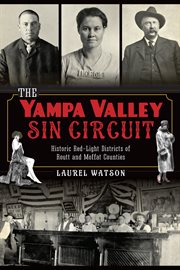The Yampa valley sin circuit historic red-light districts of Routt and Moffat counties cover image