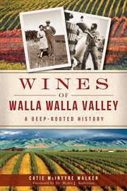Wines of Walla Walla Valley a deep-rooted history cover image
