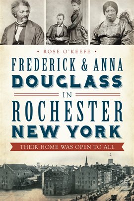 Imagen de portada para Frederick and Anna Douglass in Rochester, New York