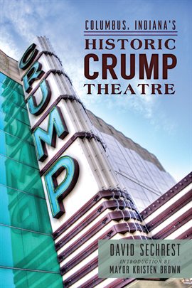 Cover image for Columbus Indiana's Historic Crump Theatre