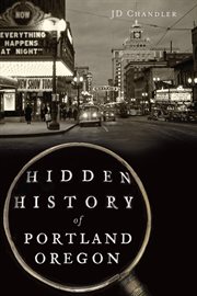 Hidden history of Portland, Oregon cover image