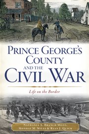 Prince George's County and the Civil War life on the border cover image