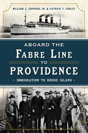Aboard the Fabre Line to Providence immigration to Rhode Island cover image