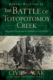 The battle of totopotomoy creek cover image
