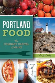 Portland food the culinary capital of Maine cover image